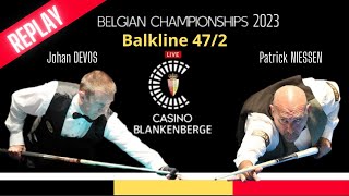 Belgium Championship 2023  Balkline 472 Patrick NIESSEN vs Johan DEVOS [upl. by Idarb]