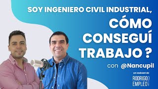 Soy ingeniero civil industrial ¿Cómo conseguí empleo  con nancupil [upl. by Osnerol136]