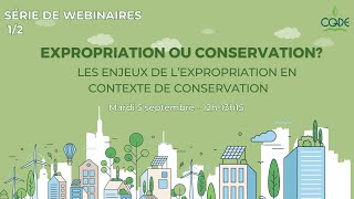 Les enjeux de l’expropriation en contexte de conservation WEBINAIRE [upl. by Aratnahs]