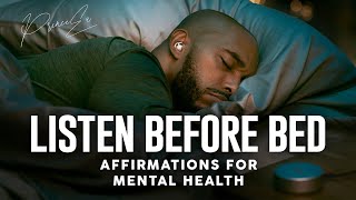 LISTEN BEFORE BED  Crush Depression Anxiety Worry  Affirmations for Mental Health 2024 [upl. by Cletus]