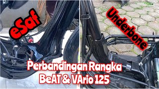 Perbandingan RANGKA Vario 125 amp BeAT  Rangka Underbone amp Rangka eSaf ‼️ [upl. by Eiramave]