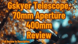 Gskyer Telescope 70mm Aperture 400mm Review [upl. by Reinal315]