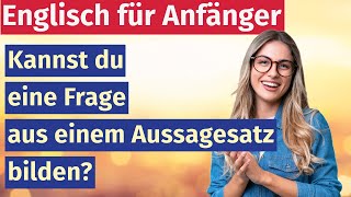 Stelle eine Frage aus einem Satz – Englisch für Anfänger [upl. by Pelson]