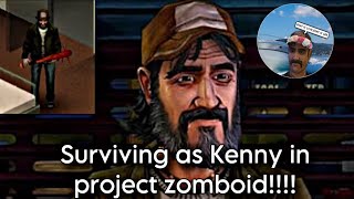 Attempting to SURVIVE as KENNY in Project Zomboid [upl. by Ratep]