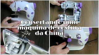 COMO CONSERTAR A MINI MÁQUINA DE COSTURA DA CHINA MUITO FÁCIL 🪡🧵 [upl. by Yc]