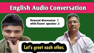 englishspeaking audio conversation with my dearest and nearest friend lets improve our English [upl. by Yessac]