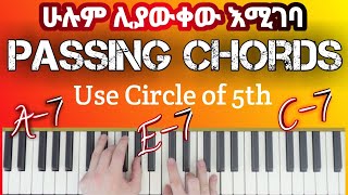 Piano ላይ የግድ አስፈላጊ አጨዋወት ለጀማሪዎች  Full Tutorial About Passing Chords  Worship Time [upl. by Martres]