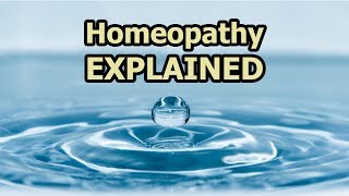 Homeopathy Explained [upl. by Einnal616]