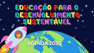 Educação para Desenvolvimento Sustentável – 17 Objetivos de Desenvolvimento Sustentável–Agenda 2030 [upl. by Tonjes]