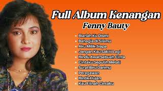 Fenny Bauty Full Album Kenangan  Pilihan Lagu Nostalgia 80an Terpopuler Fenny Bauty [upl. by Meit]