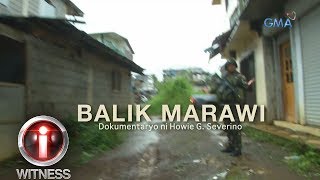 IWitness Balik Marawi dokumentaryo ni Howie Severino full episode [upl. by Alexine]