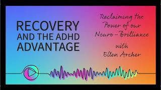 The Hidden Benefits of ADHD in Recovery [upl. by Pippy]