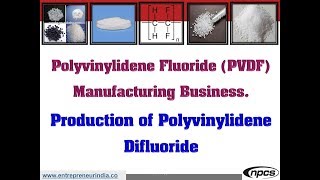 Polyvinylidene Fluoride PVDF Manufacturing Business [upl. by Imak]