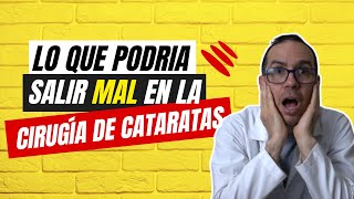 TODO lo que Puede Salir Mal en una CIRUGÍA DE CATARATA ⚠️👁️🚨2024 [upl. by Nirrok]