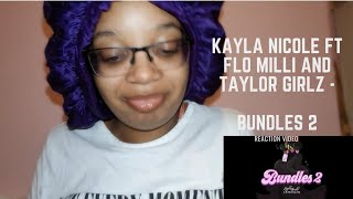 KAYLA NICOLE FT TAYLOR GIRLZ AND FLO MILLI REACTION VIDEO TO BUNDLES 2 [upl. by Akeinahs]