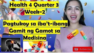 Health 4 Quarter 3 Week2 Pagtukoy sa ibatibang gamit ng Gamot sa Medisina [upl. by Itsuj719]