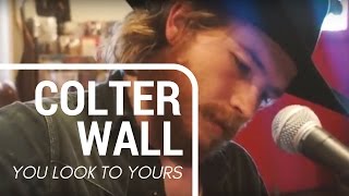 Colter Wall  quotYou Look to Yoursquot [upl. by Toole]