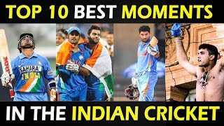 TOP 10 GREATEST MOMENTS IN INDIAN CRICKET HISTORY [upl. by Manno]