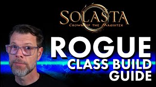 Rogue Class Build Guide  Solasta Crown of the Magister Tutorial [upl. by Milon]