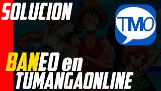 ❗ ¿Qué hacer si te BANEAN de TUMANGAONLINE SOLUCIÓN BAN de LectorTMO [upl. by Ammeg291]