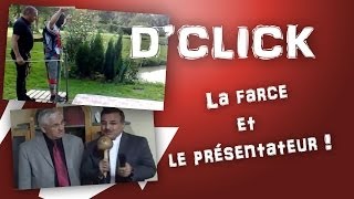 DClick  La farce et le présentateur [upl. by Jada63]