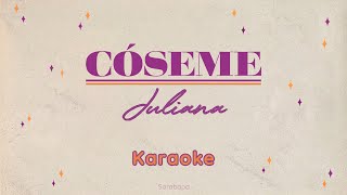 Cóseme  Juliana KARAOKE [upl. by Marguerite]