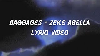 Baggages  Zeke Abella Lyric Video [upl. by Beret863]