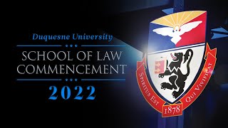 Duquesne University School of Law Commencement 2022 [upl. by Brandy256]