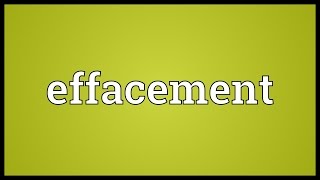 Effacement Meaning [upl. by Introc]