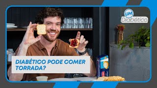 DIABÉTICO PODE COMER TORRADA  Tom Bueno [upl. by Atilegna]