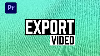 Best Export Settings Premiere Pro 2017 [upl. by Nayt468]