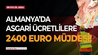 Almanyada Asgari Ücretlilere 2400 Euro Müjdesi 9 Eylül 2024 [upl. by Ody]