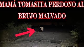 BRUJO PEDÍA PERDÓN A MAMÁ TOMASITA [upl. by Fortunna]