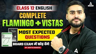 Complete Flamingo  Vistas Book in one Shot  Class 12 English Board Exam 2024  by Aditya bhaiya [upl. by Ellerrehc]