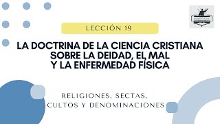 RELIGIONESSECTASCULTOS Lección 19 La Ciencia Cristiana la Deidad el dolor y la enfermedad [upl. by Acinelav360]