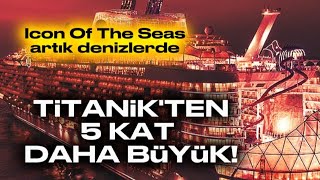 DÜNYANIN EN BÜYÜK YOLCU GEMİSİ ICON OF THE SEAS TAMAMLANDI [upl. by Esenej]