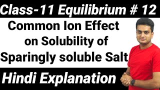 COMMON ION EFFECT ON SOLUBILITY OF SPARINGLY SOLUBLE SALT  Equilibrium Part13  Class11  NCERT [upl. by Amsirac]