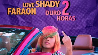 🤪 Faraón Love Shady  Duro 2 horas [upl. by Mcgurn]