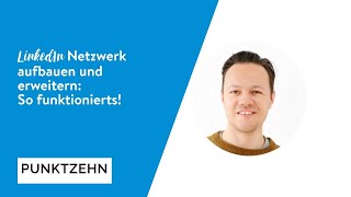 LinkedIn Netzwerk aufbauen und erweitern So funktionierts [upl. by Kcirted106]