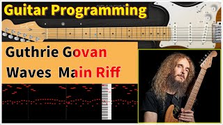 Guthrie Govan ” Waves Main Riff ” Guitar Programming [upl. by Nidnerb853]