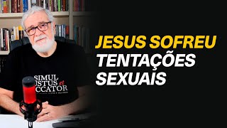 Jesus sofreu todos as tentações incluindo tentações sexuais  pnooficial 328 [upl. by Hebel541]