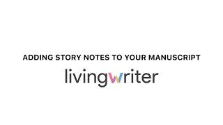 Adding Chapter Notes to your Manuscript on LivingWriter [upl. by Niassuh]