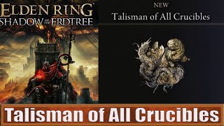 Talisman of All Crucibles Location Grants Effects All Crucible Talismans Elden Ring Dlc [upl. by Alrac]