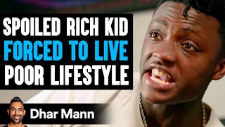 SPOILED RICH KID Forced To Live POOR LIFESTYLE What Happens Is Shocking  Dhar Mann Studios [upl. by Whall736]