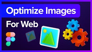 How to Optimise Images for the Web in Figma [upl. by Bell932]