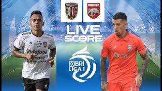 🔴LIVE SCORE  BALI UNITED VS BORNEO FC  LIGA 1 INDONESIA [upl. by Dempsey]