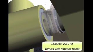 Turning with Rotating Heads  Edgecam 2016 R2 [upl. by Epner]