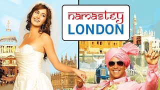 Namastey London  Akshay Kumar Hit Movie [upl. by Toney]