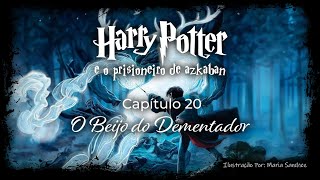 Harry Potter e o Prisioneiro de Azkaban  Capitulo 20  O Beijo do Dementador [upl. by Sedicla]