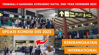 Terminal 2 Keberangkatan International Akhir Tahun Desember 2023 Proses Check In amp Imigrasi [upl. by Lianna]